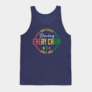 breaking every chain since 1865 women men juneteenth freedom Tank Top